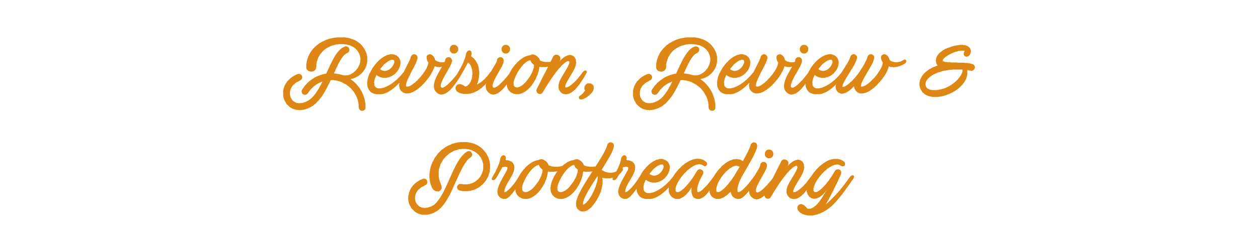 Text that reads "Revison, Review & proofreading" in orange cursive font on a white background.