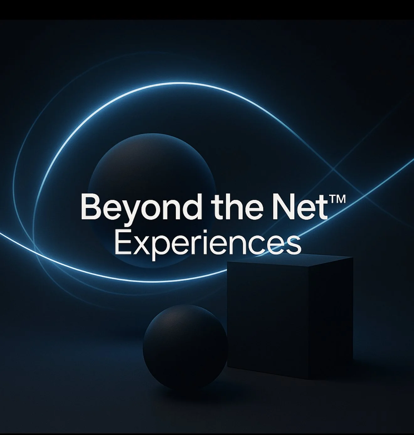 Dark background with glowing blue neon lines and geometric shapes, featuring the text 'Beyond the Net™ Experiences' in the center.