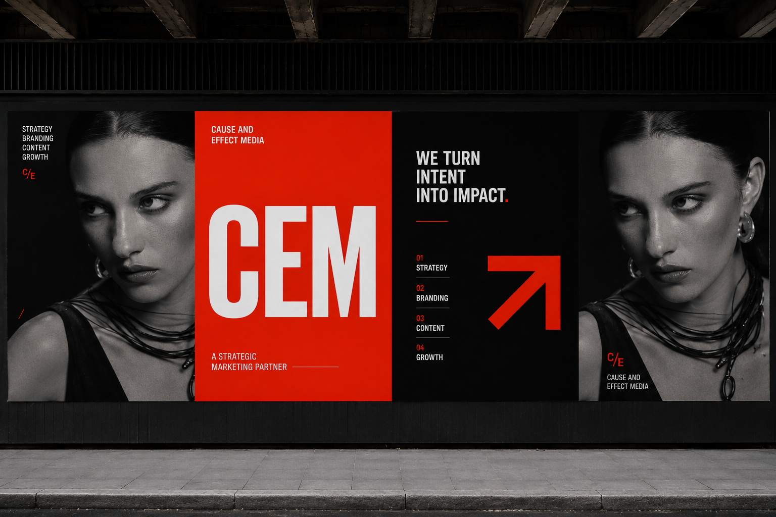 Billboard advertisement with black and white photos of a woman on both sides, red and black background, large white text reading 'CEM' in the center, and additional text including 'We turn intent into impact' and a list of strategy, branding, content, and growth. Red arrow pointing upward and the phrase 'Cause and Effect Media'.