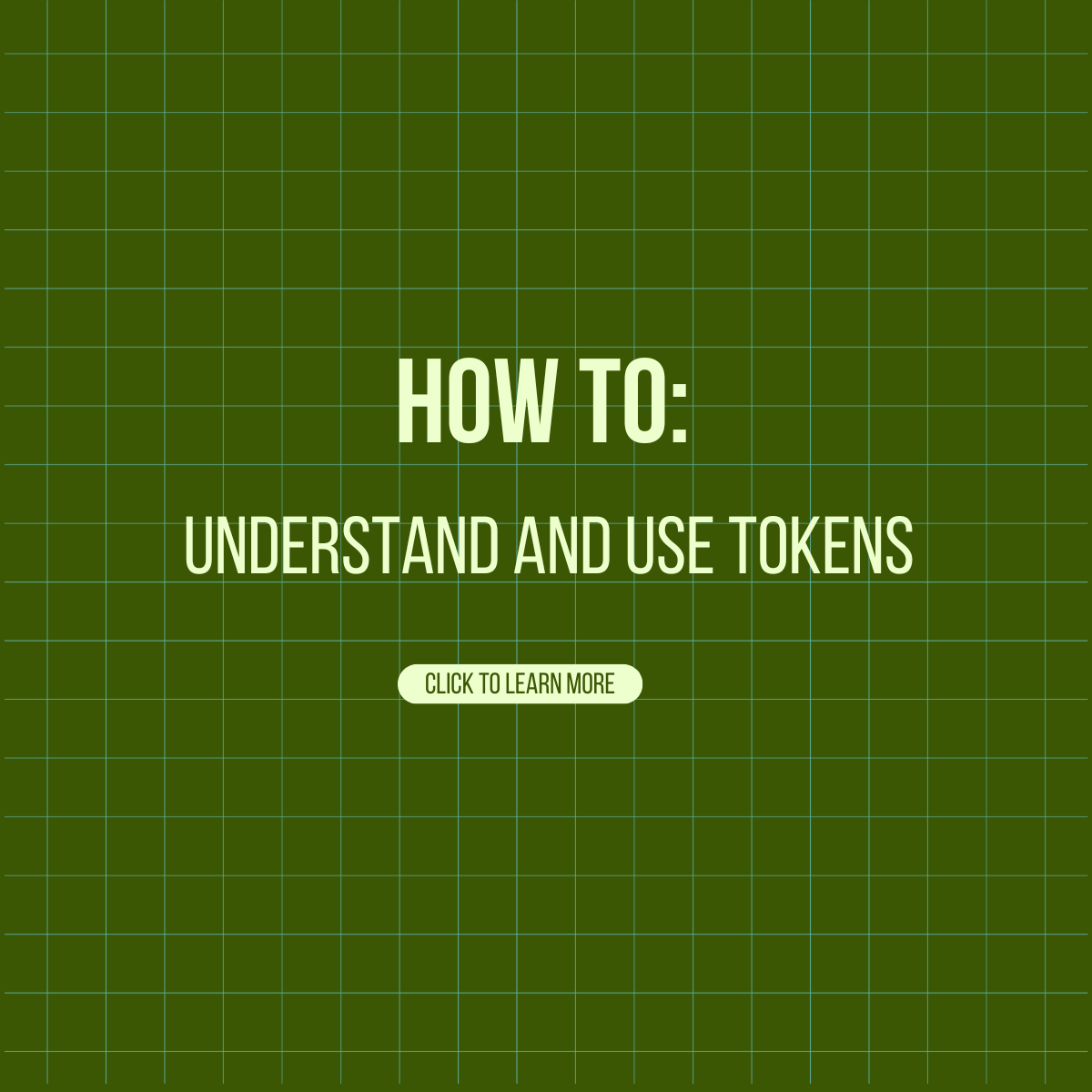 HOW TO: Understand and use Tokens