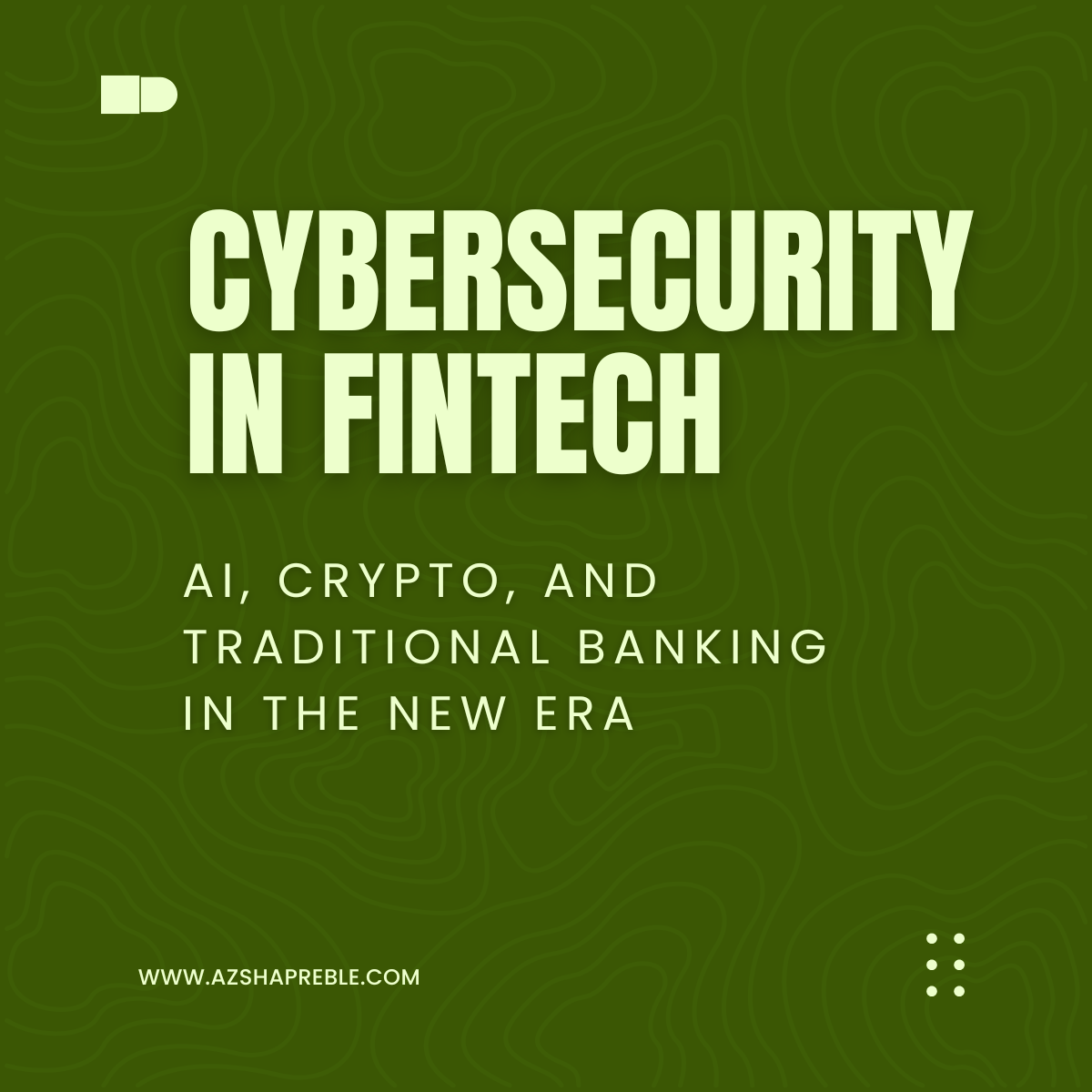Cybersecurity in Fintech: We’re Entering the Systemic Risk Era