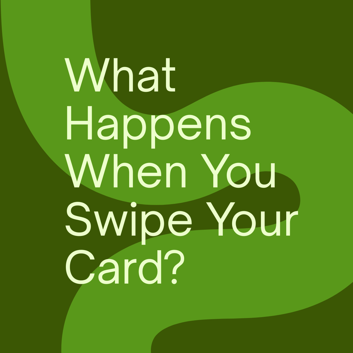 What Actually Happens When You Swipe Your Card