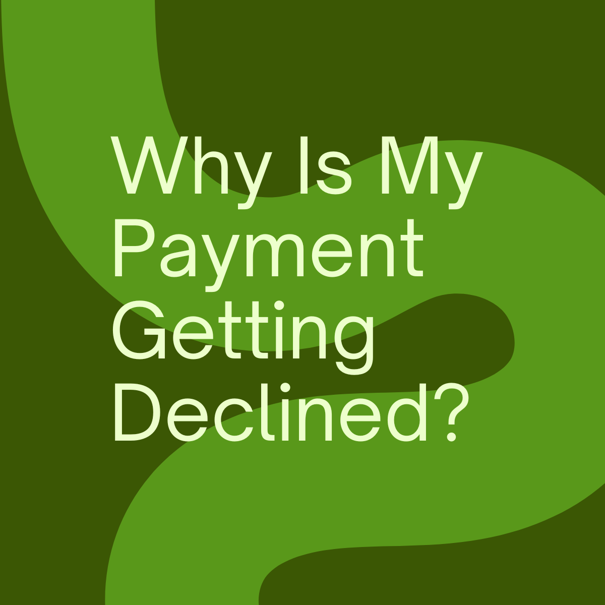 Why Did My Payment Get Declined?