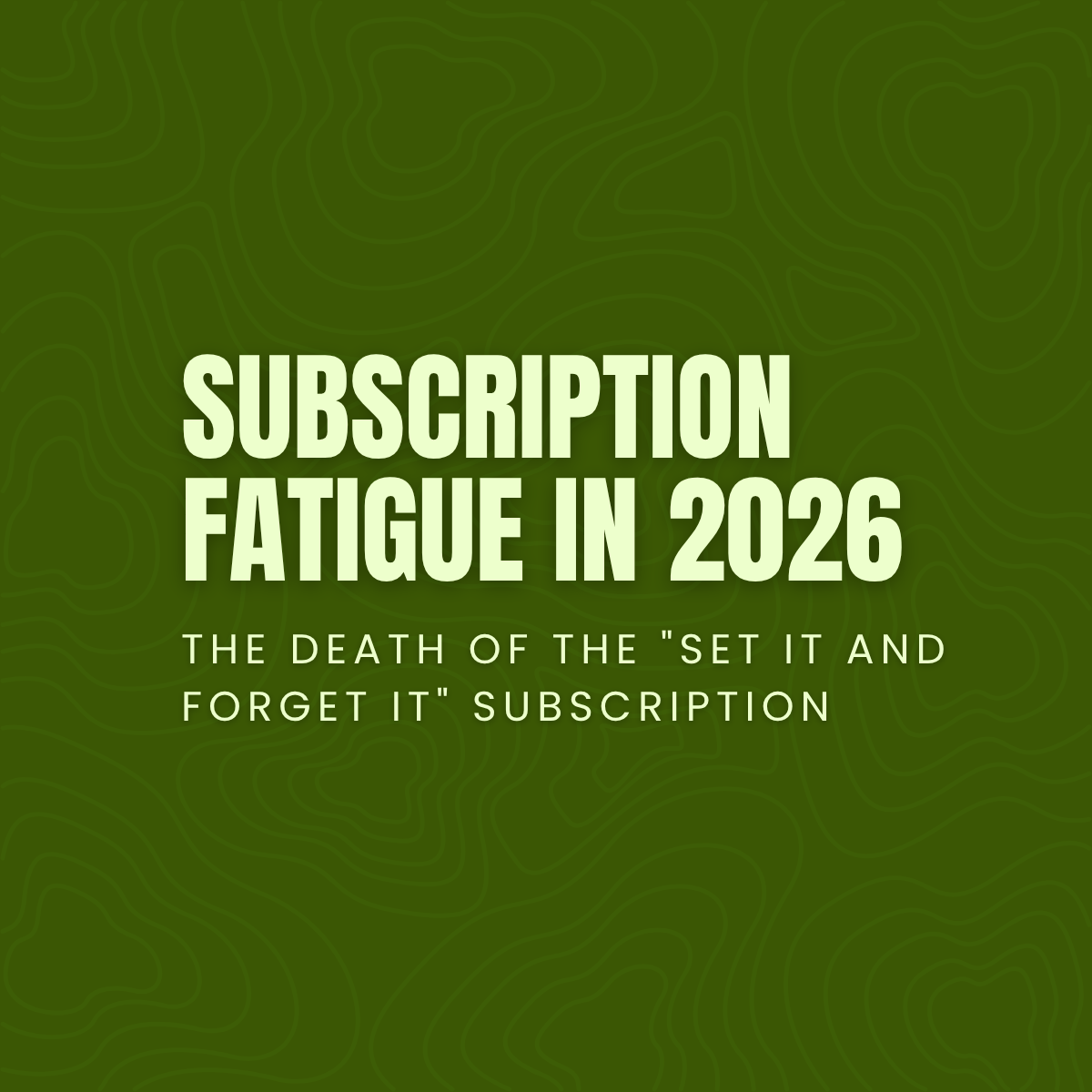 The Death of the "Set It and Forget It" Subscription