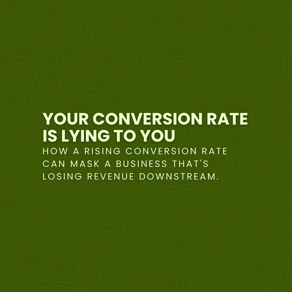 your Conversion Rate Is Lying to You