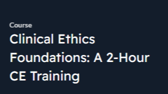 Clinical Ethics Foundations