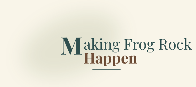Text reading 'Making Frog Rock Happen' on a light background.