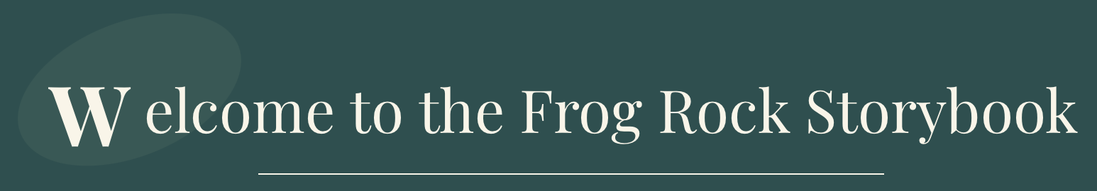 Welcome to the Frog Rock Storybook banner with green background and white text.