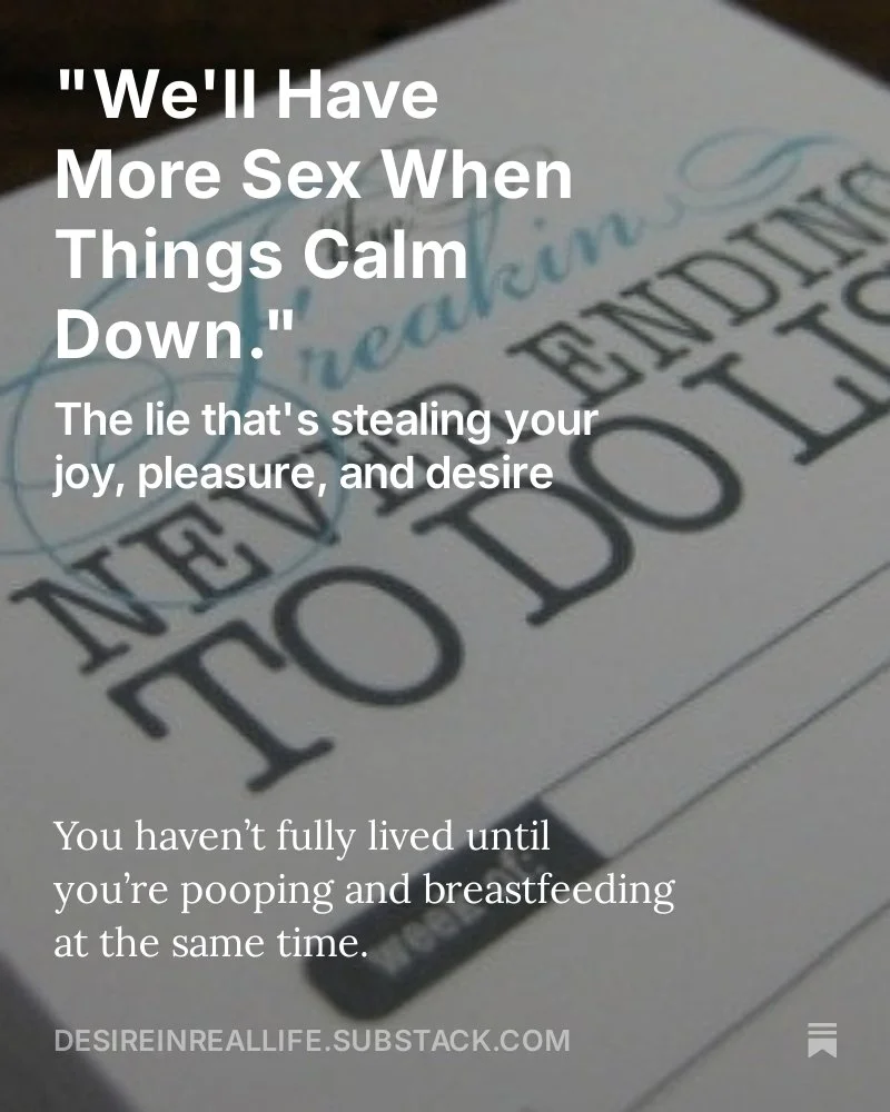 "We'll Have More Sex When Things Calm Down."