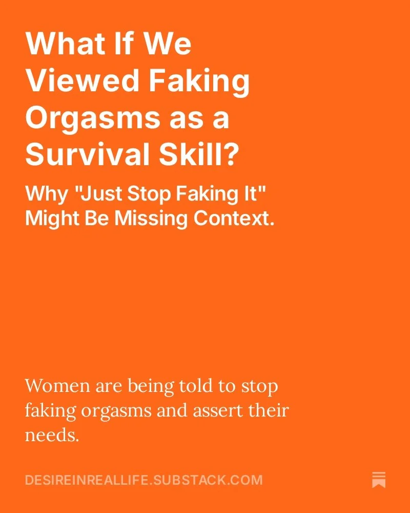 What If We Viewed Faking Orgasms as a Survival Skill?