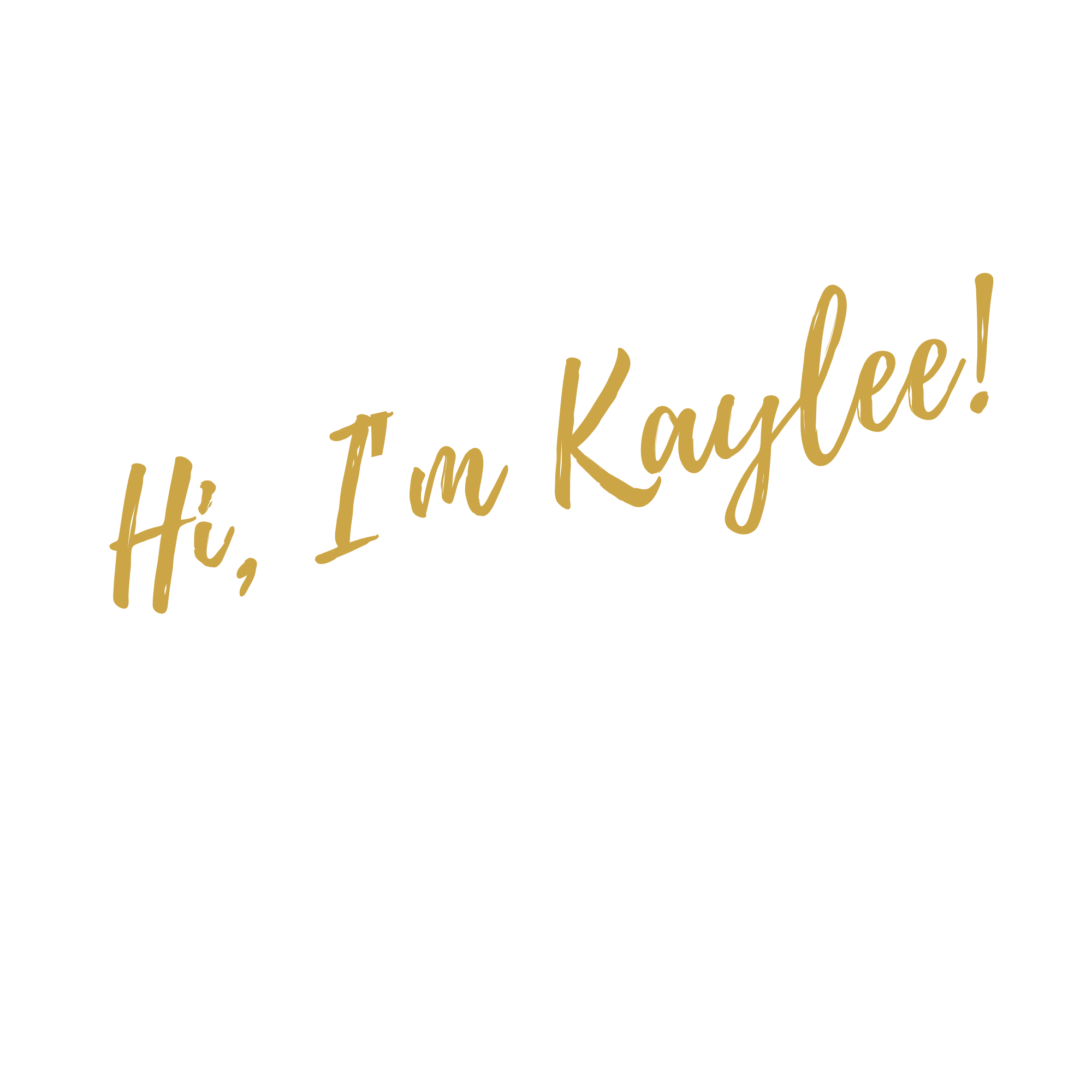 Decorative white background with gold script text that says 'Hi, I'm Kaylee!'