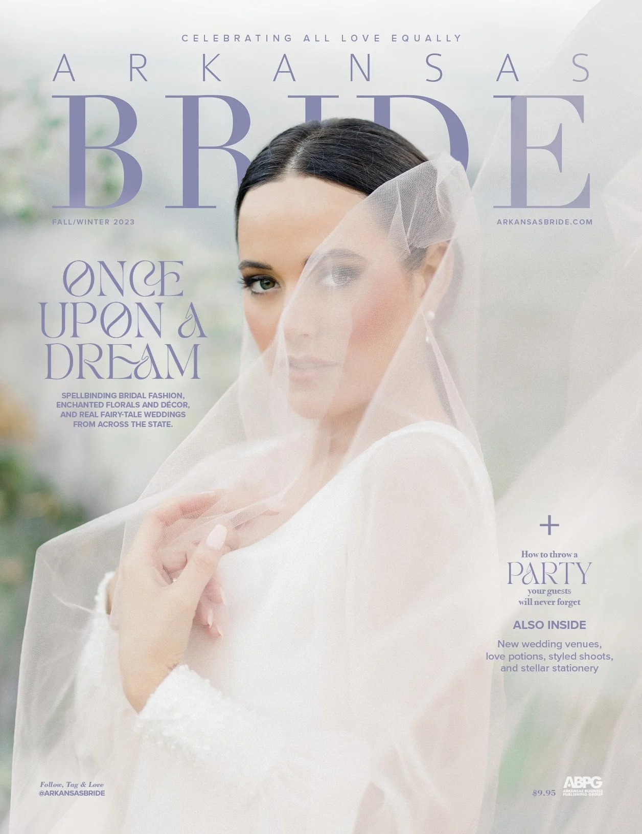 Cover of Arkansas Bride magazine, Fall/Winter 2023 issue, featuring a bride with dark hair, wearing a white dress and veil, with natural makeup and light blue eyes. The text includes 'Celebrating All Love Equally,' 'Once Upon a Dream,' and 'How to Th