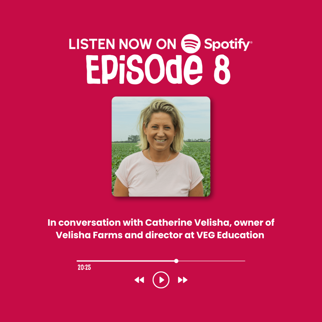 Episode 8: In conversation with Catherine Velisha, owner of Velisha Farms and director at VEG Education&nbsp;