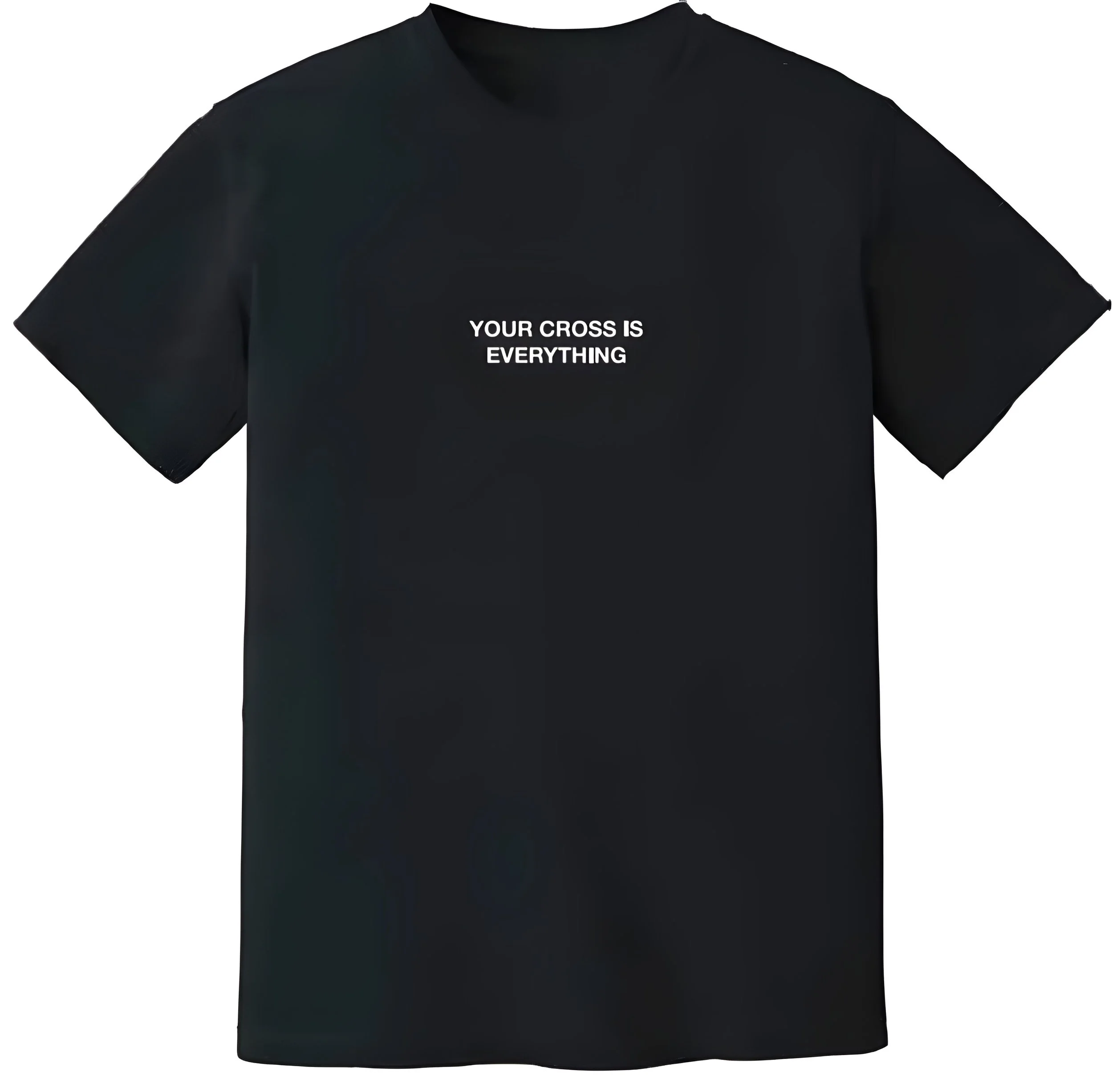 Your Cross is Everything Front (1).png