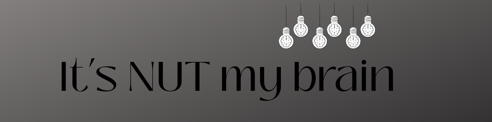 Text reading "It's NUT my brain" with hanging light bulbs above it on a gray background.