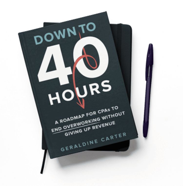!! NEW BOOK !! Down to 40 Hours - A Roadmap for CPAs to End Overworking Without Giving Up Revenue