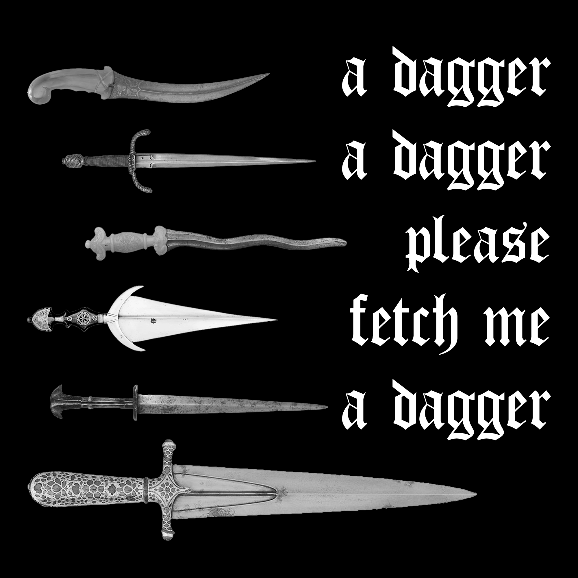 Fetch Me A Dagger
Digital Collage