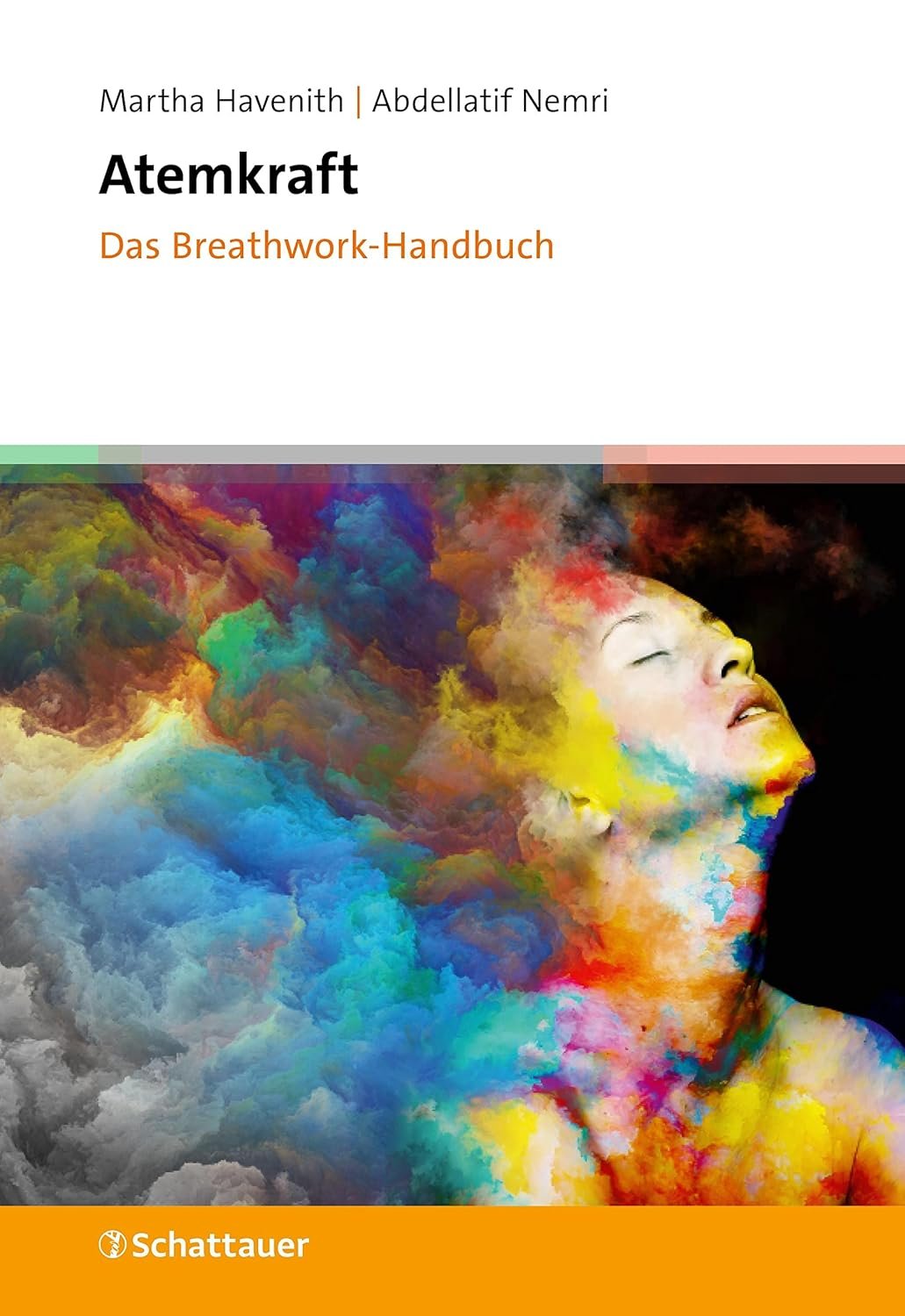  Atemkraft – Das Breathwork-Handbuch | Dr. Martha Havenith, Dr. Abdellatif Nemri 
