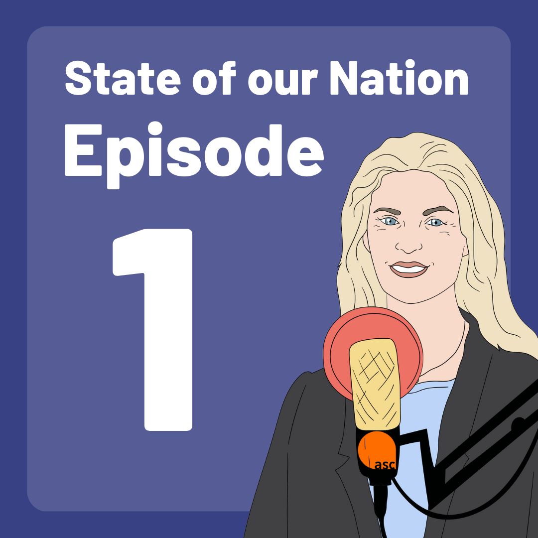 Episode 1: Welcome to the State of our Nation