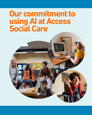 Our commitment to using AI at Access Social Care&nbsp;