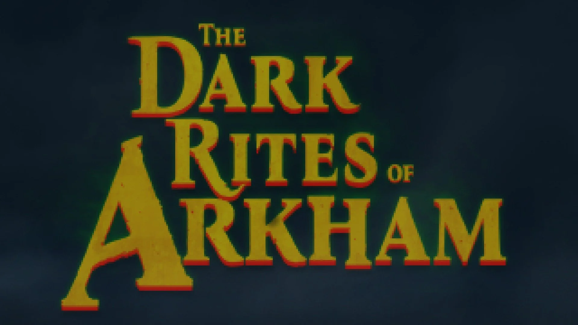 The Dark Rites Of Arkham