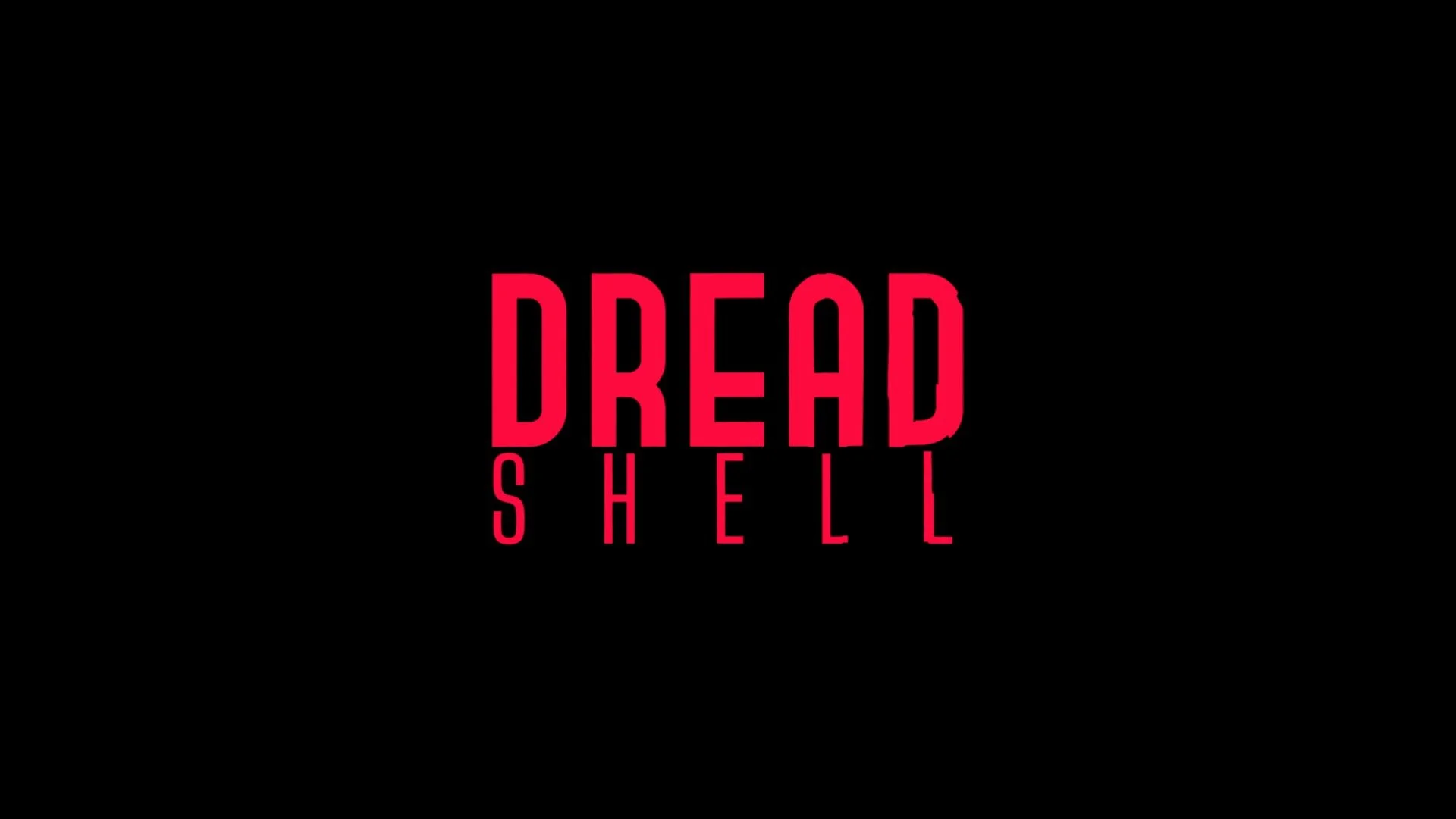 Coming Soon: Dreadshell