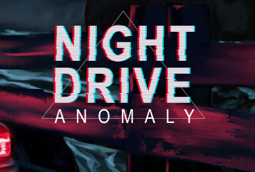 Coming Soon: Night Drive - Anomaly