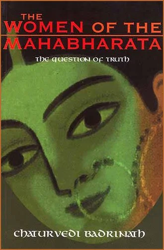 Book cover of 'The Women of the Mahabharata: The Question of Truth' by Chaturvedi Badrinath featuring a stylized green face of a woman with dark hair.