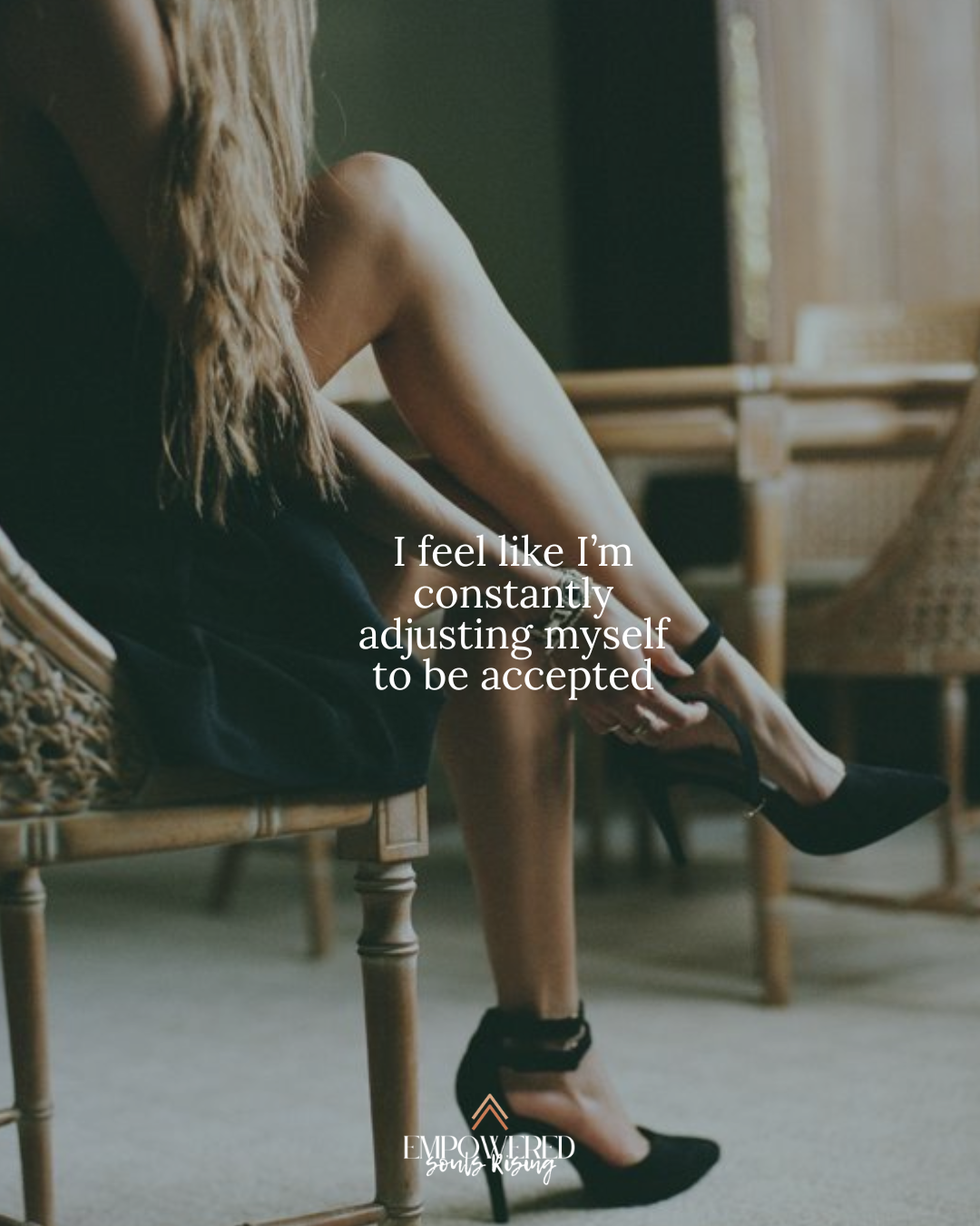 Woman adjusting her black high heel with quote about changing herself to be accepted, symbolizing self-abandonment, codependency, and healing after toxic love.