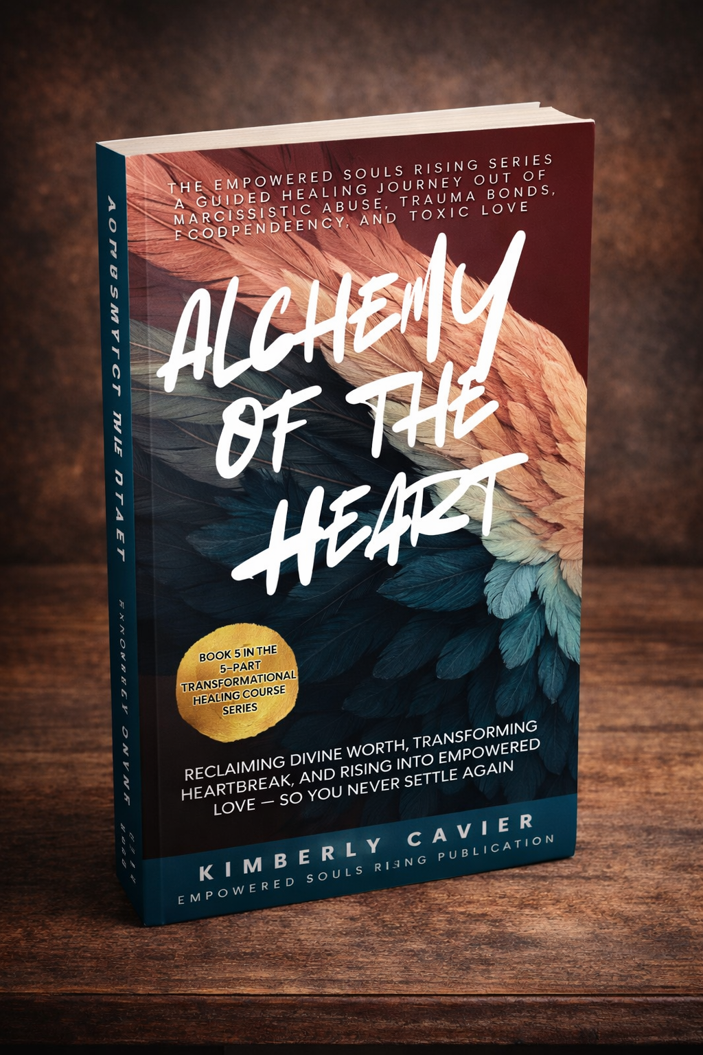 Alchemy of the Heart Book: Reclaiming Divine Worth, Transforming Heartbreak, and Rising into Empowered Love — So You Never Settle Again. By Kimberly Cavier