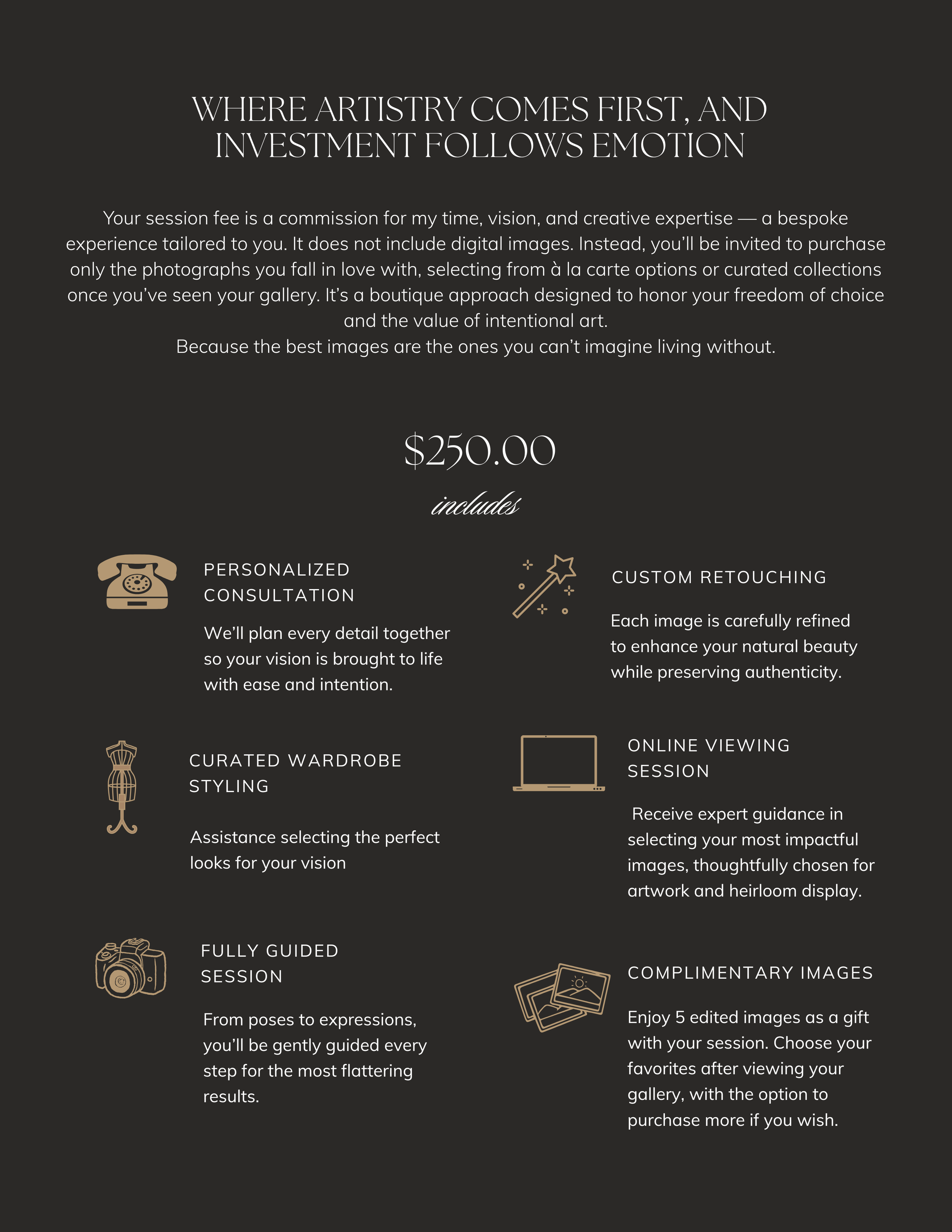 Pricing and services details for a photography session, including personalized consultation, curated wardrobe styling, fully guided session, custom retouching, online viewing session, and complimentary images, priced at $250.