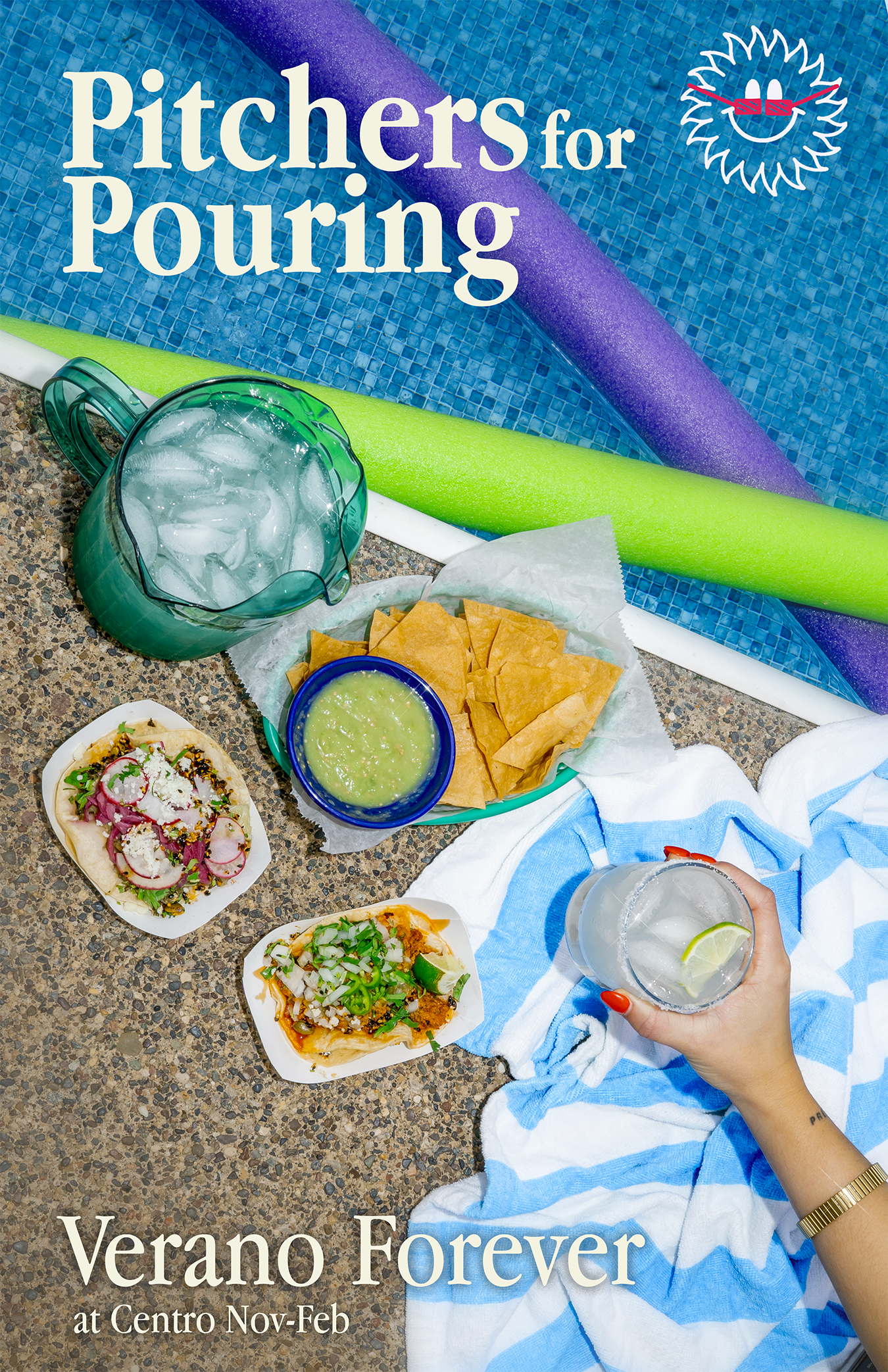 A poolside scene with snacks and a drink, featuring a bowl of guacamole, plates of tacos and ceviche, a glass of water with lime, and pool noodles in the background, with the text "Pitchers for Pouring" and "Verano Forever at Centro Nov-Feb."