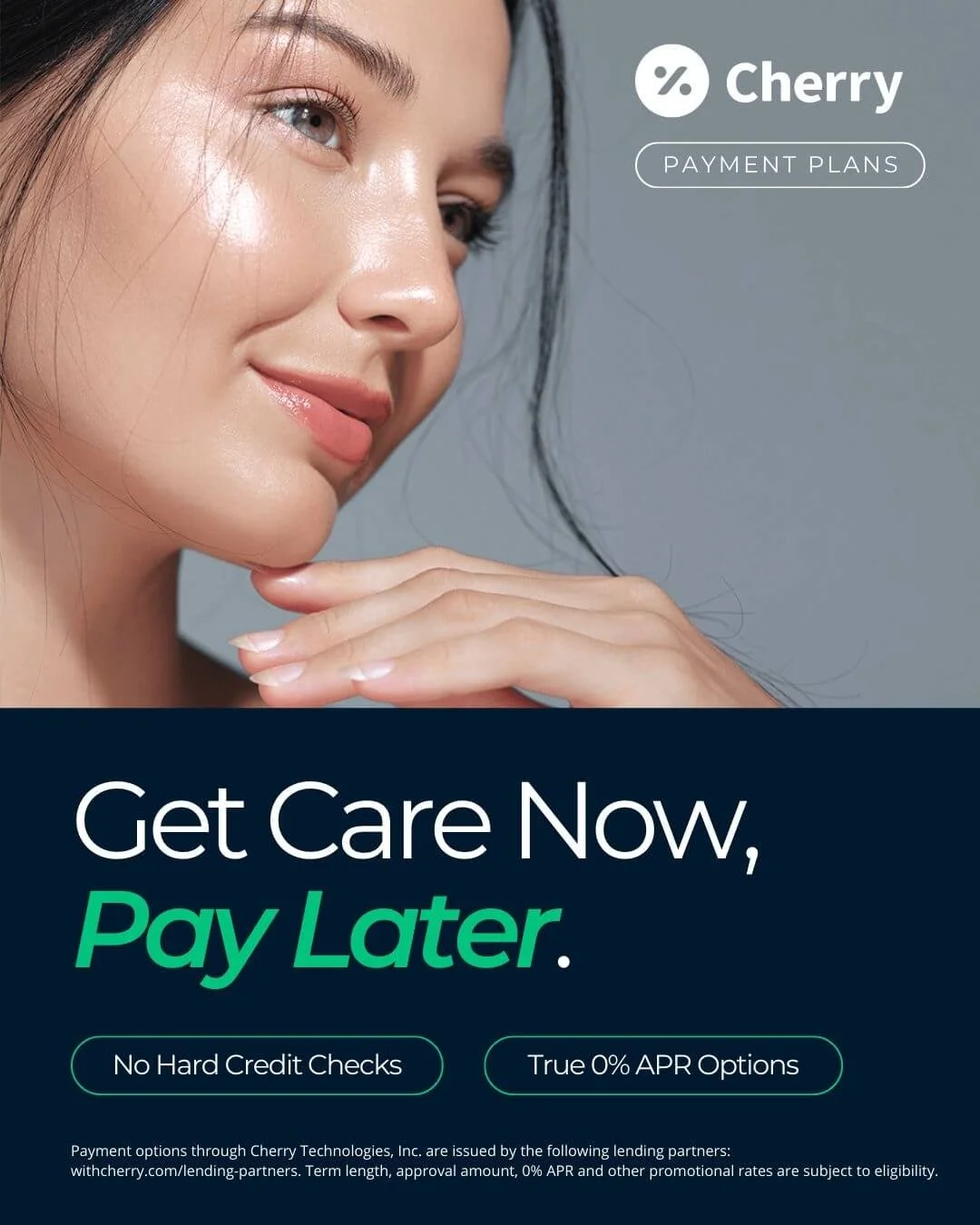 A woman with fair skin and dark hair, smiling gently, with her hand near her chin, advertising Cherry payment plans with text: 'Get Care Now, Pay Later,' and details about no hard credit checks and true 0% APR options.