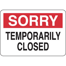 Store CLOSED for the day