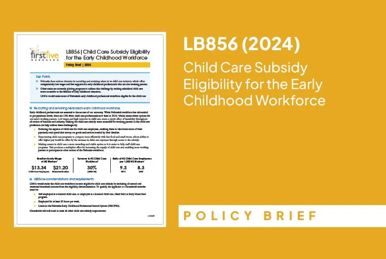 Policy Brief: LB856 (2024) | Child Care Subsidy Eligibility for the Early Childhood Workforce