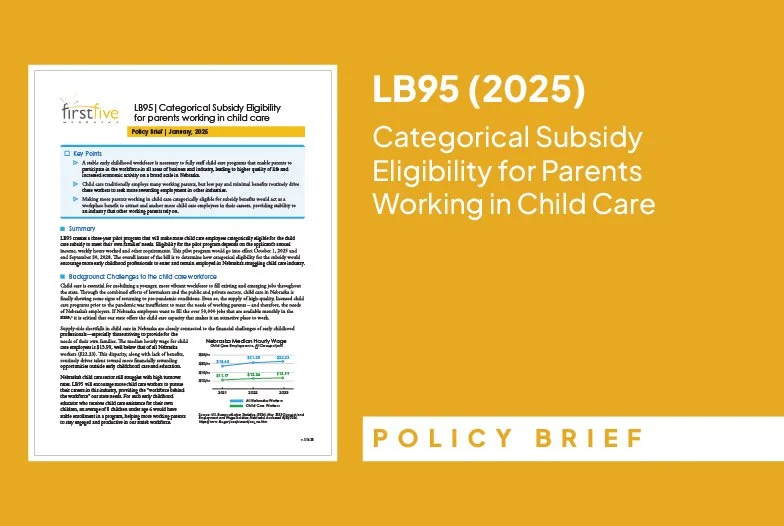 Policy Brief: LB95 (2025) | Categorical Subsidy Eligibility for Parents Working in Child Care