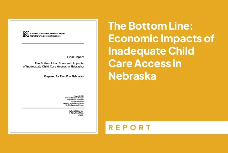 The Bottom Line: Economic Impacts of Inadequate Child Care Access in Nebraska