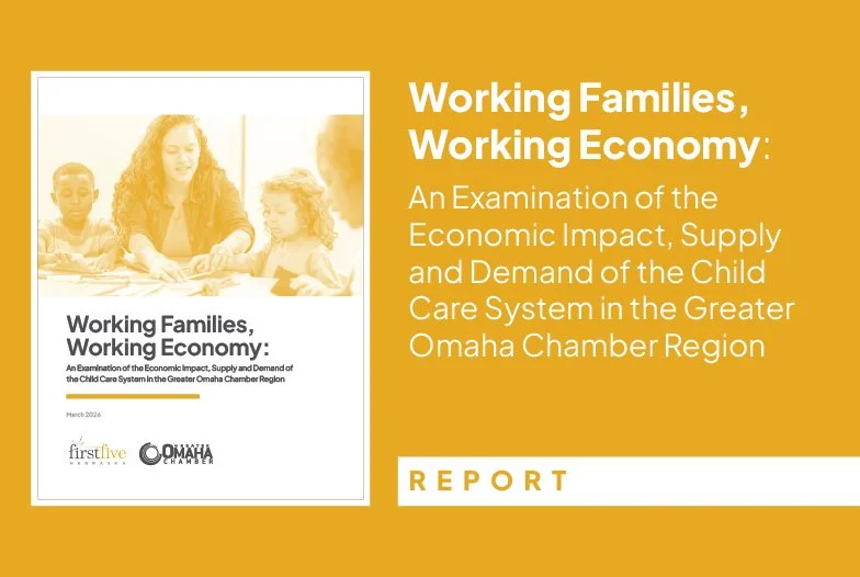 Working Families, Working Economy: An Examination of the Child Care System in the Greater Omaha Chamber Region