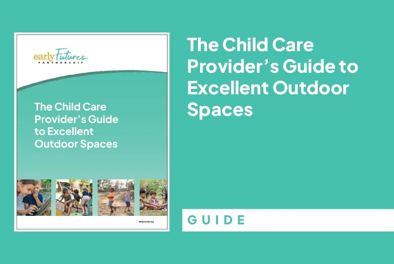 The Child Care Provider’s Guide to Excellent Outdoor Spaces