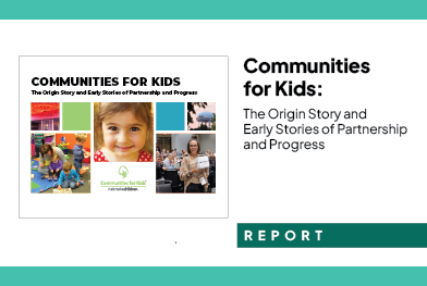 Communities for Kids: The Origin Story and Early Stories of Partnership and Progress
