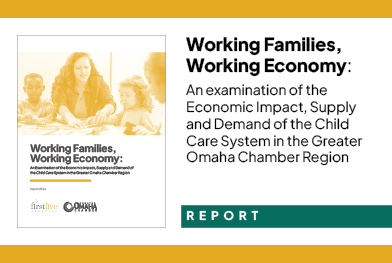 Working Families, Working Economy: An Examination of the Child Care System in the Greater Omaha Chamber Region