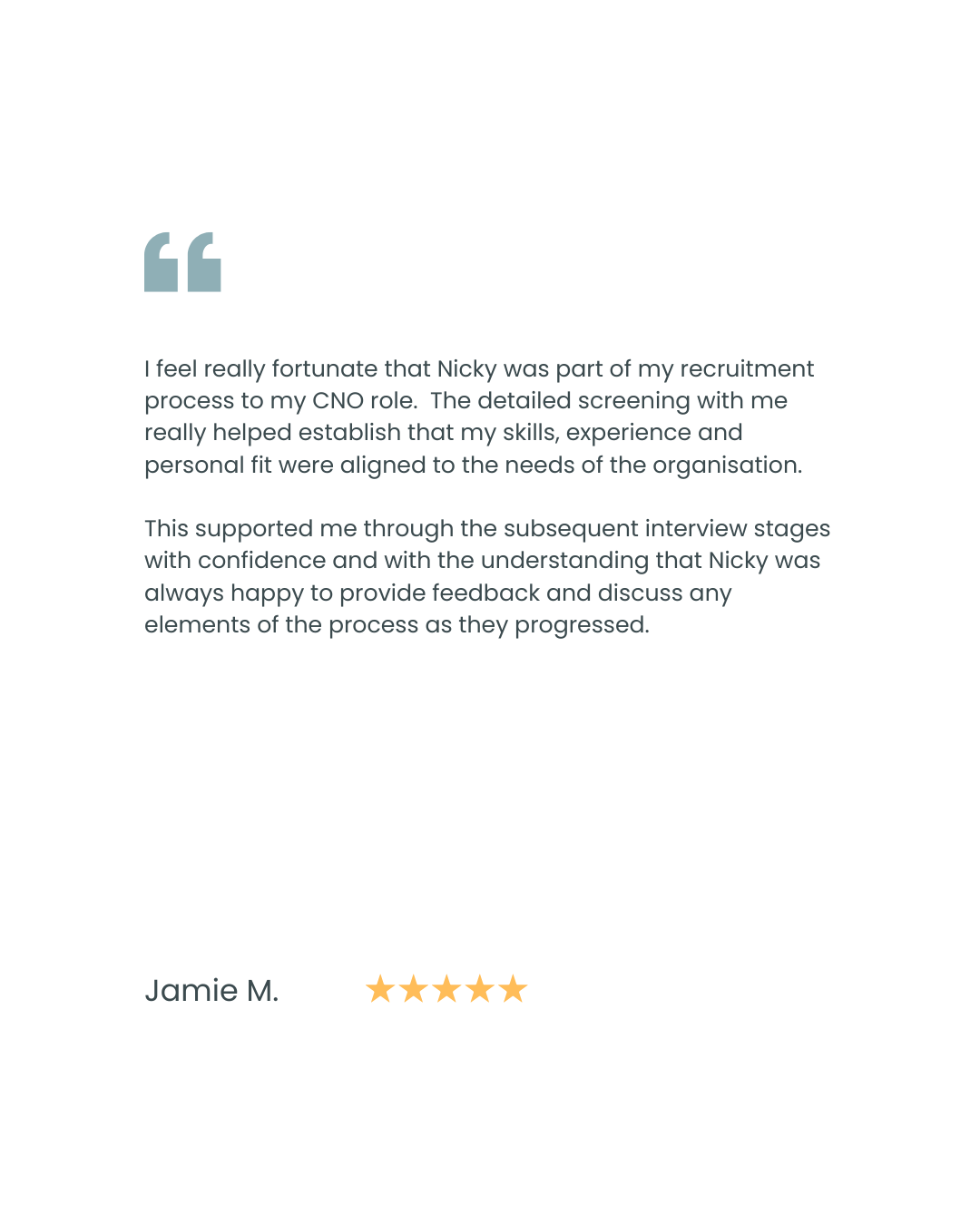 A testimonial quote on a white background with a black header, praising Nicky for her recruitment process and interview support, signed by Jamie M. with a five-star rating.