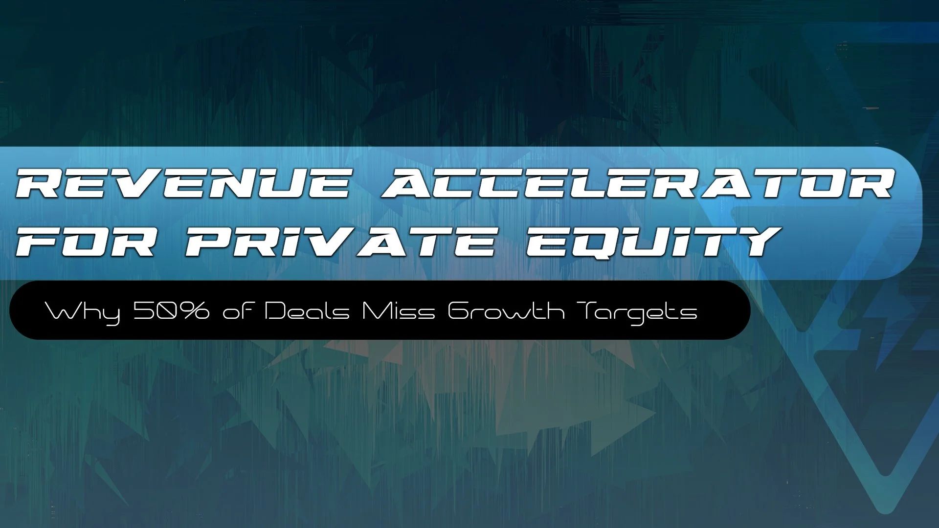 Revenue Accelerator for Private Equity: Why 50% of Deals Miss Growth Targets