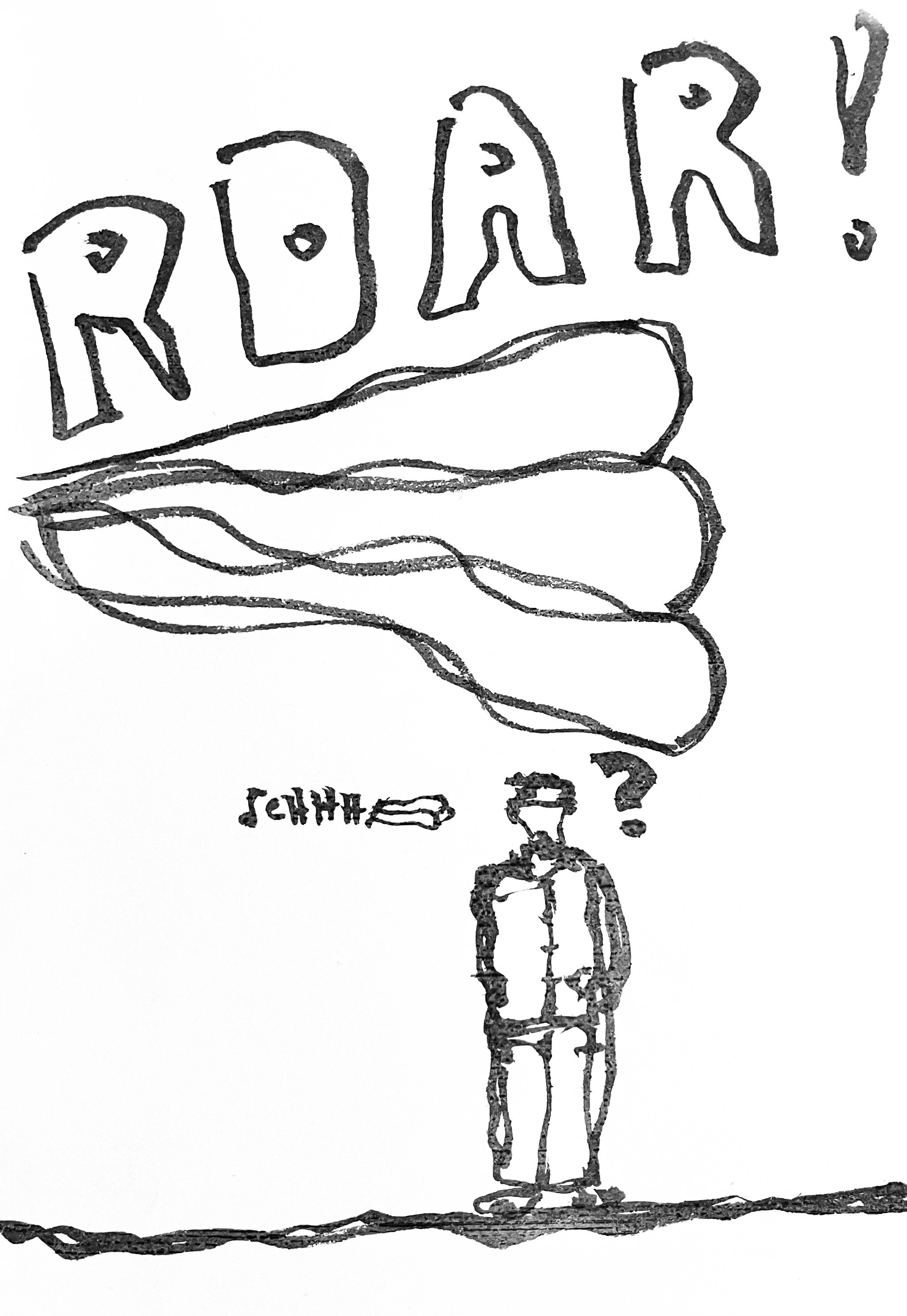 Skizze eines Mannes, der an einem Boden steht, mit einer großen, geschwungenen Sprechblase, die den Text "ROAR!" und eine kleine Zucht im Inneren enthält, sowie einem kleinen "Sch" und einen Fragezeichen.