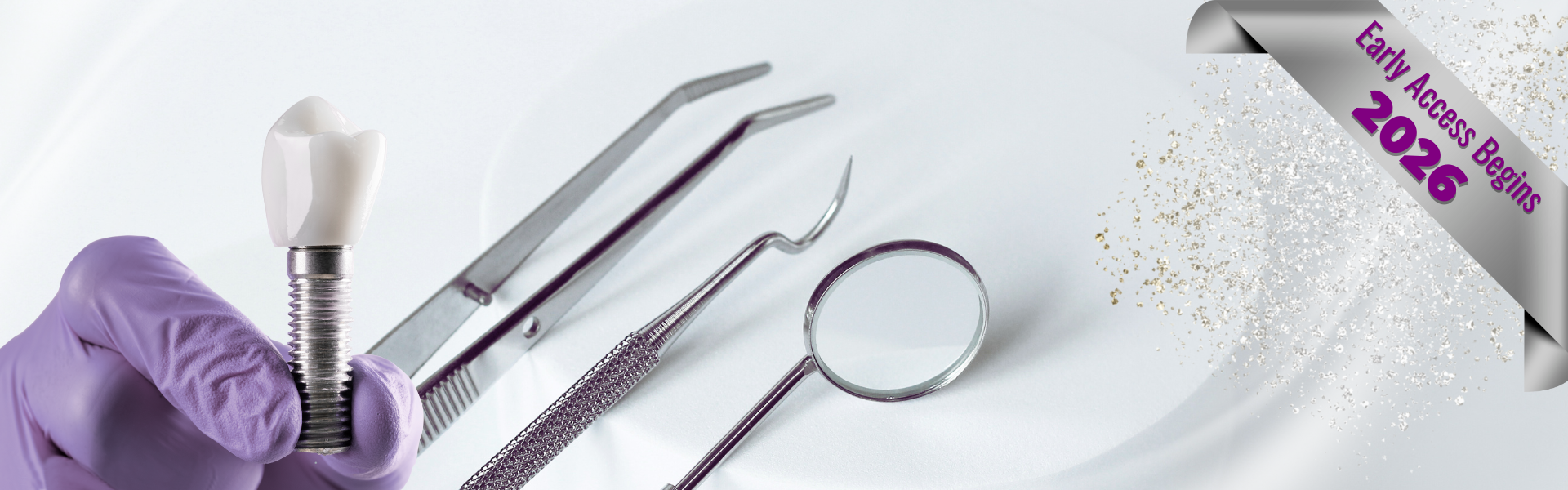 Dental implant with dental tools including tweezers, a dental mirror, and a dental explorer on a white background, with a banner indicating early access begins in 2026.