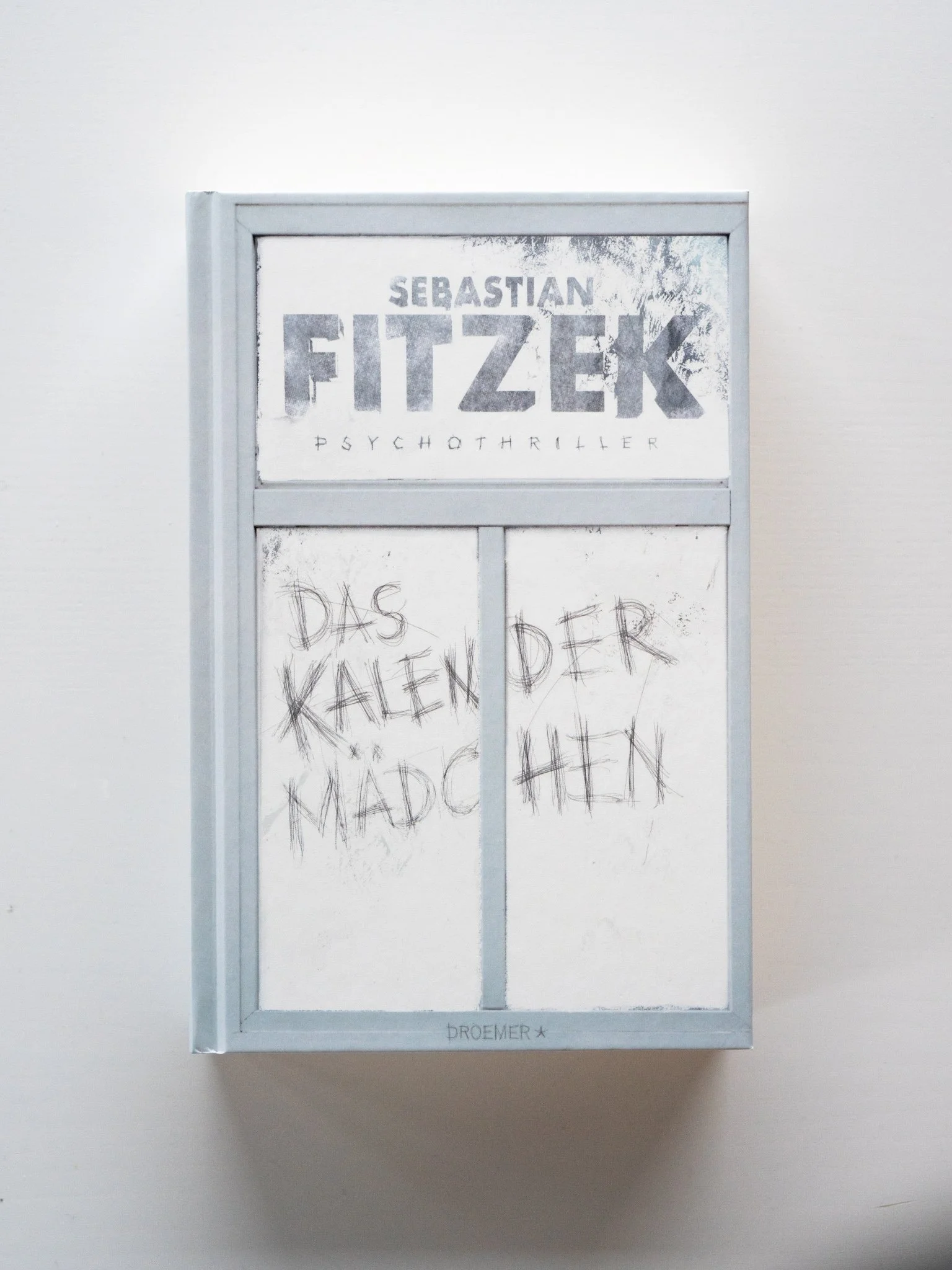 Das Kalendermädchen: Ein Psychothriller von Sebastian Fitzek