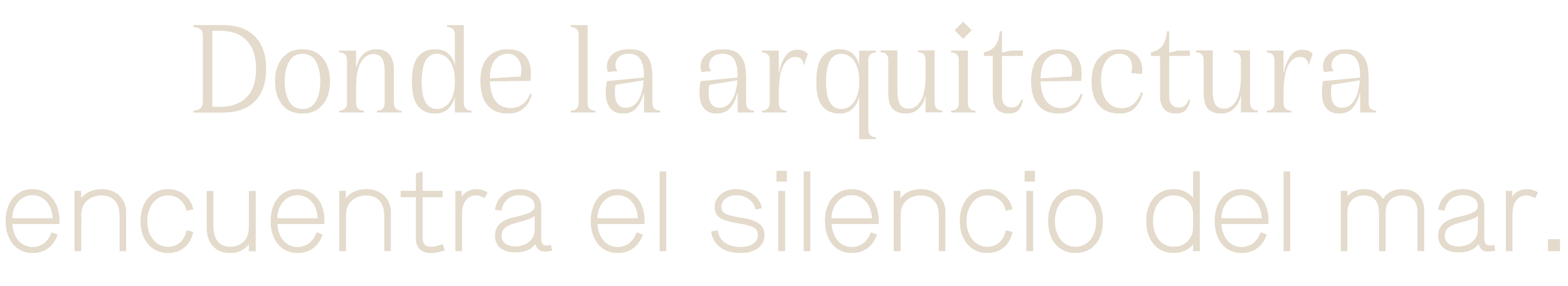 Texto que dice: 'Donde la arquitectura encuentra el silencio del mar'.