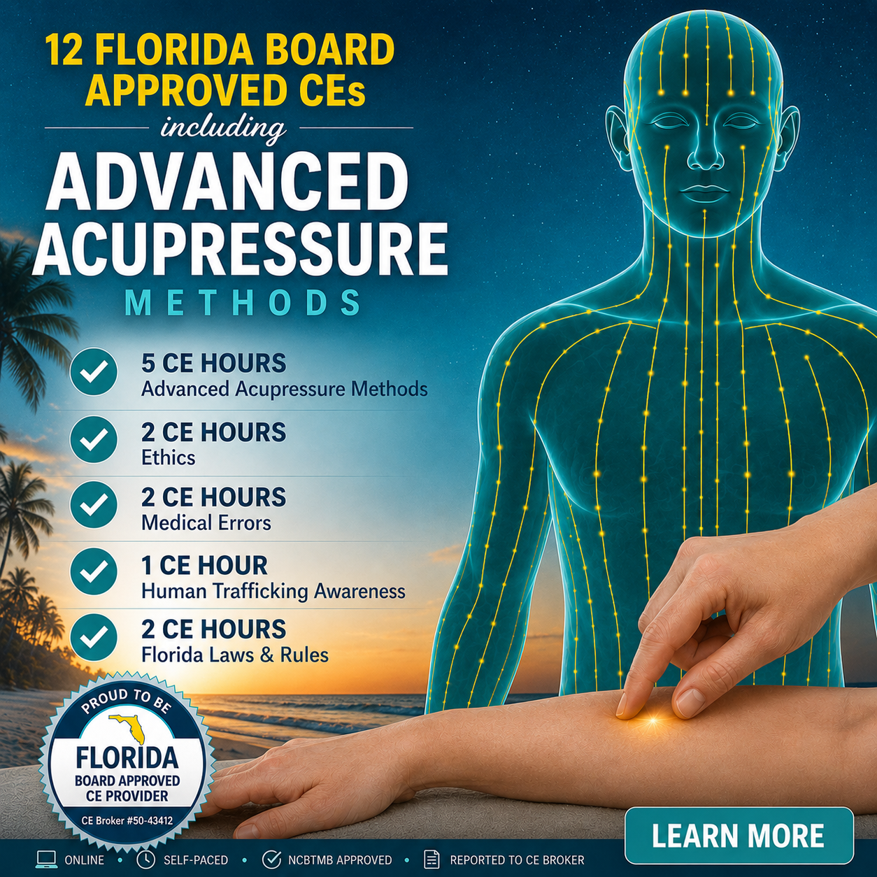 A promotional image for advanced acupressure training in Florida. It features a digital illustration of a human figure with acupressure points and a person's hand applying pressure to the forearm. The background shows a sunset beach scene with palm trees. Text highlights that 12 Florida board-approved CE credits are available, covering topics like ethical practice, medical errors, human trafficking awareness, and Florida laws. There is a badge indicating Florida board approval and a 'Learn More' button.