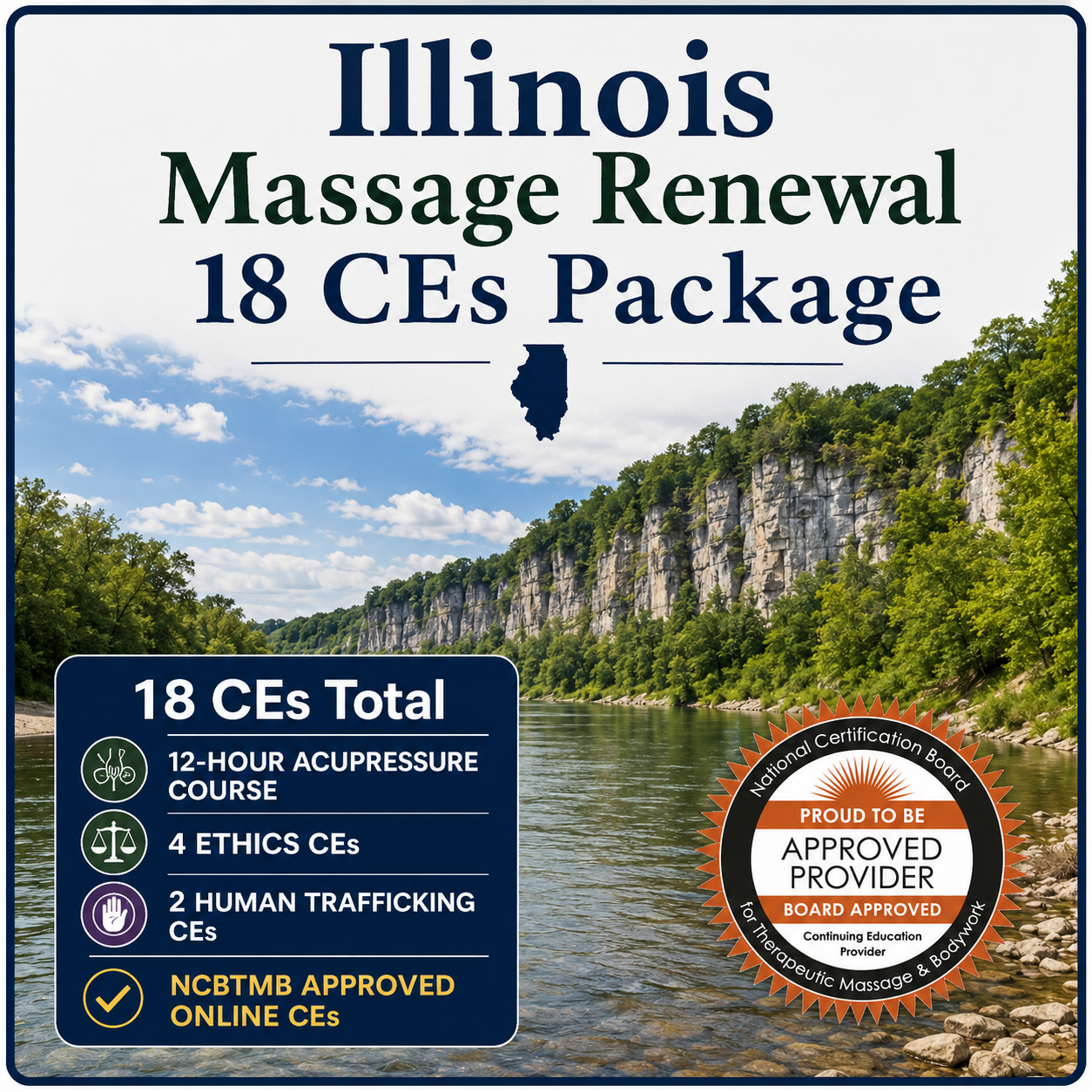 Illinois Massage 18 CE package promotion on a nature scene of a river and some cliffs and then the NCBTMB approved provider medallion