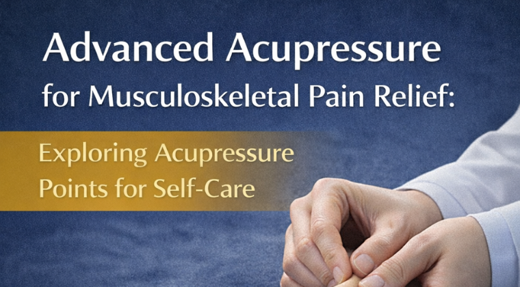 Cover page of a guide titled "Advanced Acupressure for Musculoskeletal Pain Relief: Exploring Acupressure Points for Self-Care," featuring a person's hands pressing on their leg.